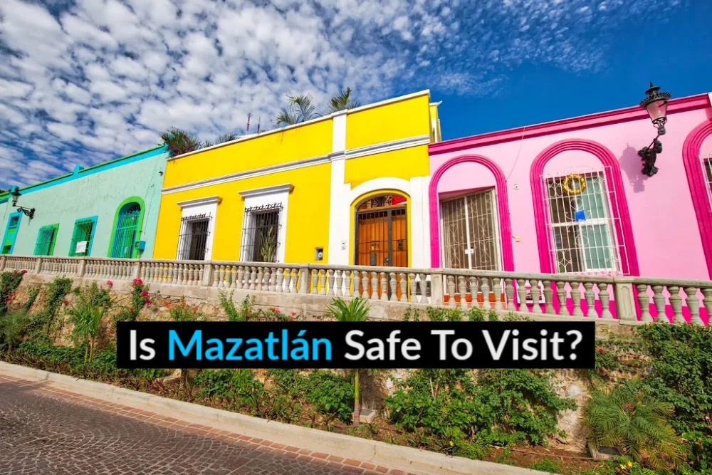 Is Mazatlan Safe To Visit